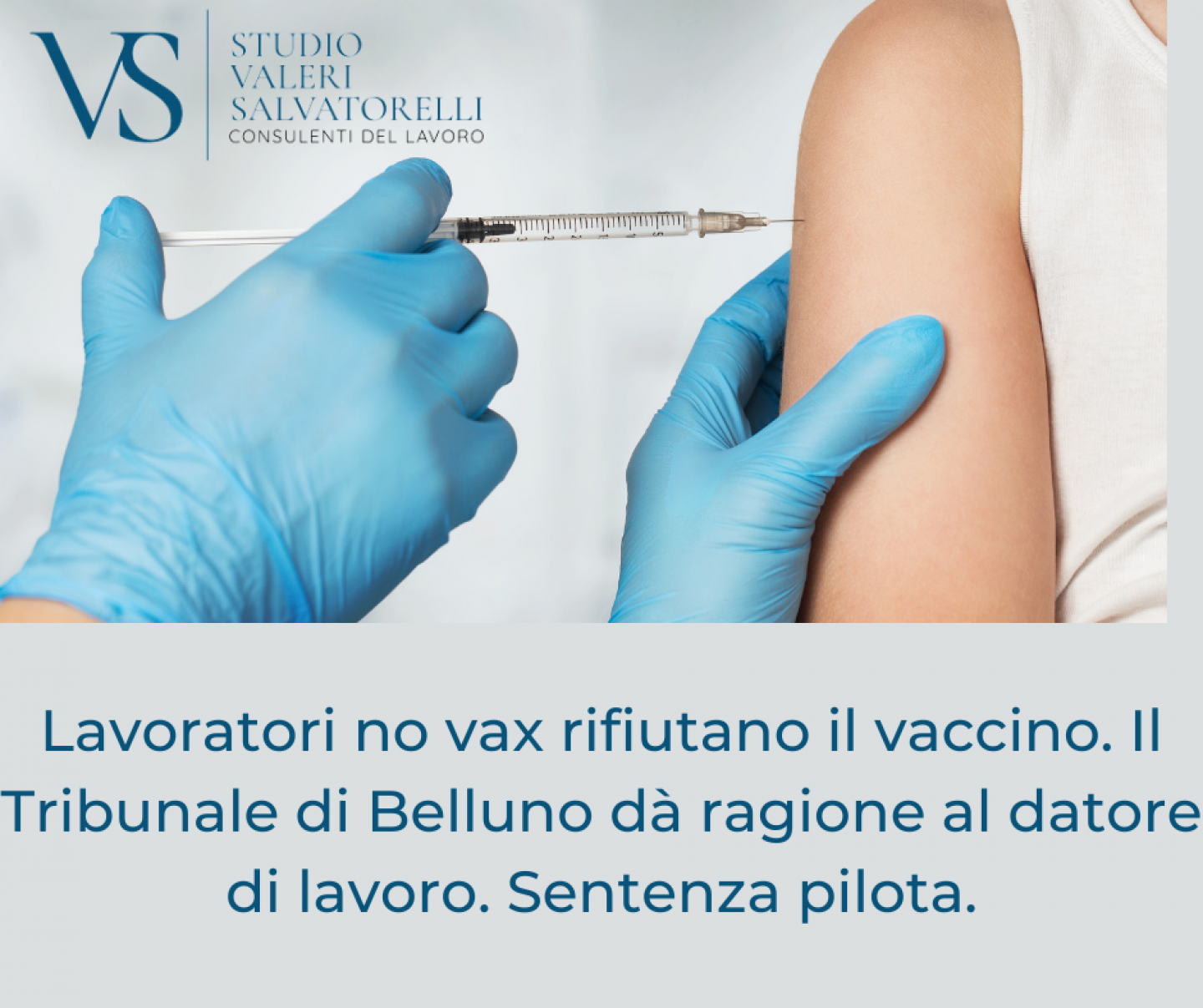 Lavoratori no vax rifiutano il vaccino. Il Tribunale di Belluno dà ragione al datore di lavoro. Sentenza pilota.